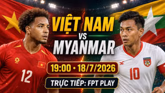 Việt Nam vs Myanmar 18h 18/7: Kênh trực tiếp và lực lượng hai đội