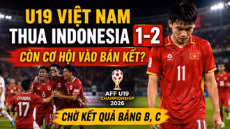 Kịch bản nào giúp U19 Việt Nam giành vé bán kết U19 Đông Nam Á 2026?