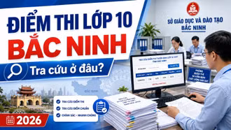 Tra cứu điểm thi, điểm chuẩn lớp 10 Bắc Ninh 2026: 3 cách chính thức