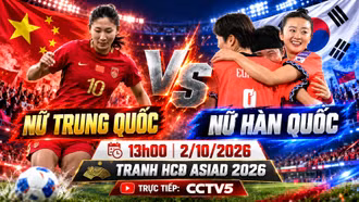 Nữ Trung Quốc vs nữ Hàn Quốc 13h ngày 2/10: Trận tranh HCĐ ASIAD 2026
