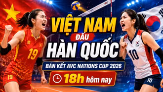 Lịch trực tiếp Việt Nam vs Hàn Quốc bán kết AVC Nations Cup 2026