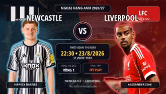 Newcastle vs Liverpool 22h30 ngày 23/8: Link trực tiếp, nhận định dự đoán