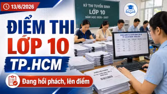 Điểm thi lớp 10 TP.HCM 2026: Hôm nay tiếp tục hồi phách, lên điểm