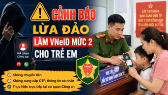Giả danh Công an lừa làm định danh điện tử cho trẻ