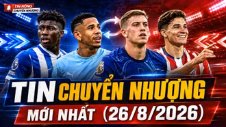 Tin chuyển nhượng hôm nay 26/8/2026: MU công bố Baleba