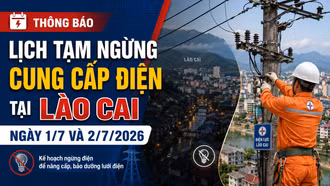 Lịch cắt điện Lào Cai ngày 1/7 và 2/7: Nhiều nơi mất điện kéo dài