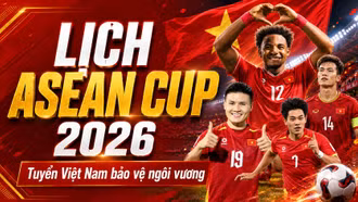 Lịch thi đấu ASEAN Cup 2026 của tuyển Việt Nam