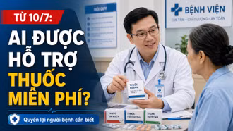 Từ 10/7, người bệnh nào được hỗ trợ thuốc miễn phí?