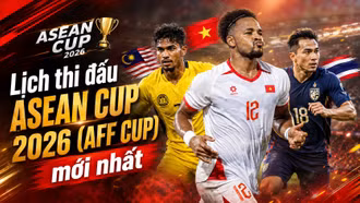 Lịch thi đấu ASEAN Cup 2026 (AFF Cup): Thái Lan vào chung kết, chờ Việt Nam