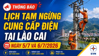 Lịch cắt điện Lào Cai ngày 5/7 và 6/7: Nhiều nơi mất điện kéo dài