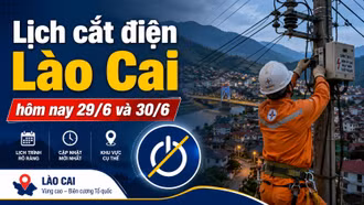 Lịch cắt điện Lào Cai ngày 29 và 30/6: Nhiều khu vực cần lưu ý