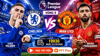 Chelsea vs MU 19h30 ngày 31/10: Phong độ, lực lượng và lịch sử đối đầu