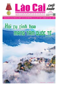 Báo Lào Cai Cuối tuần số 6 ra ngày 9/8/2025