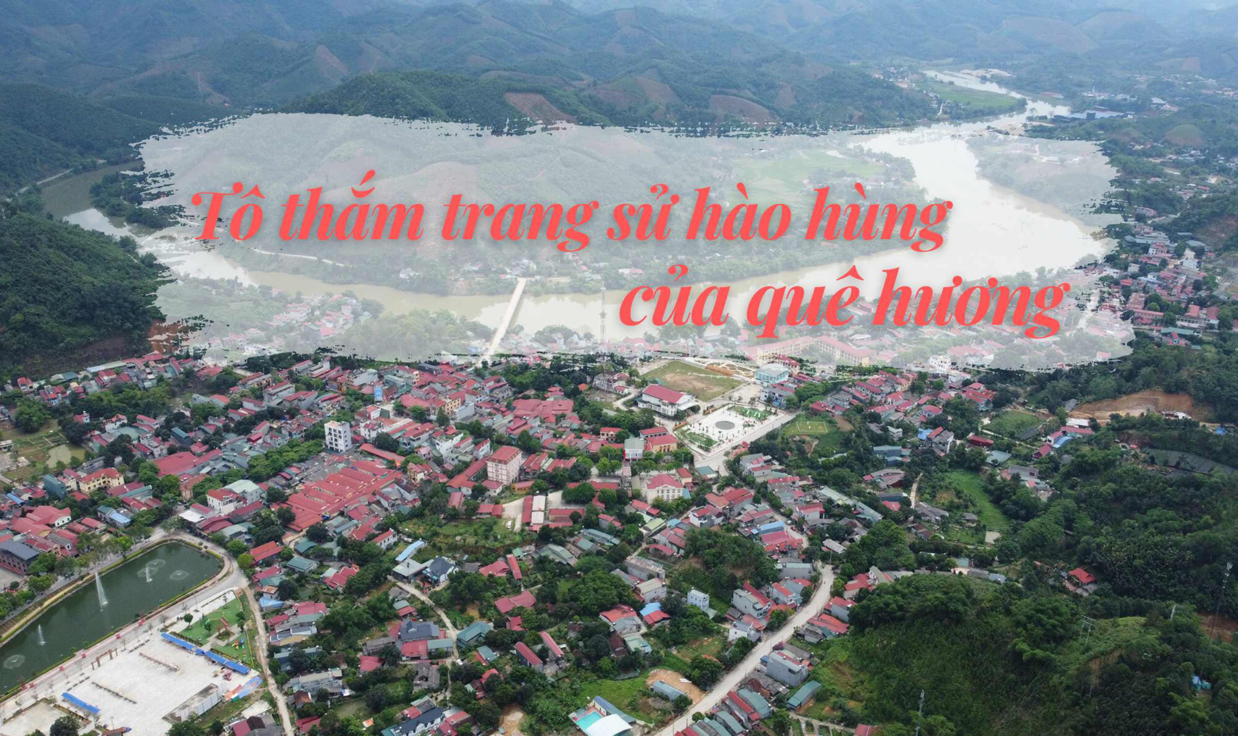 Tô thắm trang sử hào hùng của quê hương