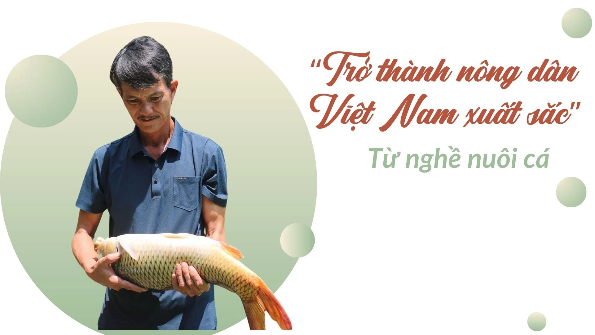 Trở thành nông dân Việt Nam xuất sắc từ nghề nuôi cá