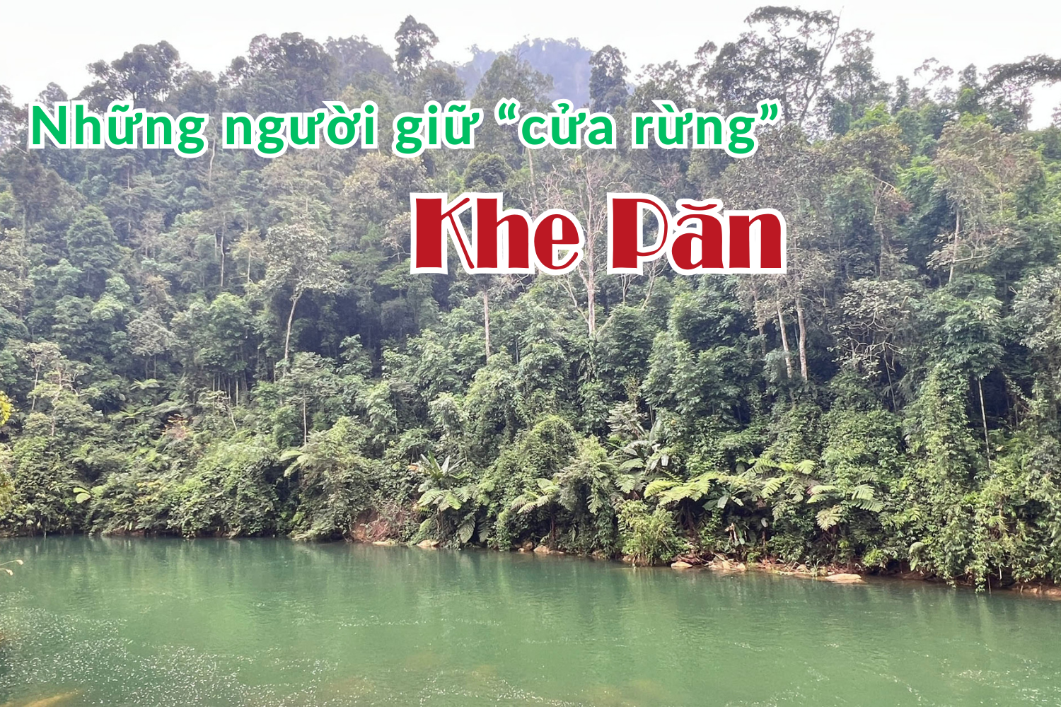 Những người giữ “cửa rừng” Khe Păn
