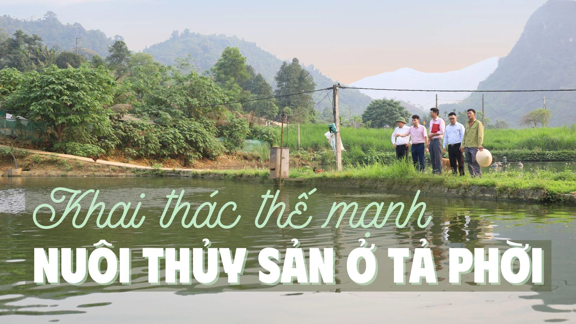 Khai thác thế mạnh nuôi thủy sản ở Tả Phời