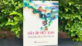 Dấu ấn Việt Nam trên bản đồ di sản thế giới