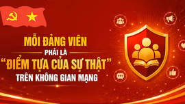 Mỗi đảng viên phải là 'điểm tựa của sự thật' trên không gian mạng