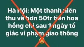 Bác thông tin ''thanh niên thu về 50 triệu đồng từ tố giác vi phạm giao thông''