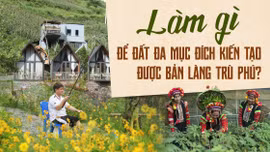 Làm gì để đất đa mục đích kiến tạo được bản làng trù phú?
