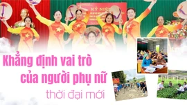 Khẳng định vai trò của người phụ nữ thời đại mới
