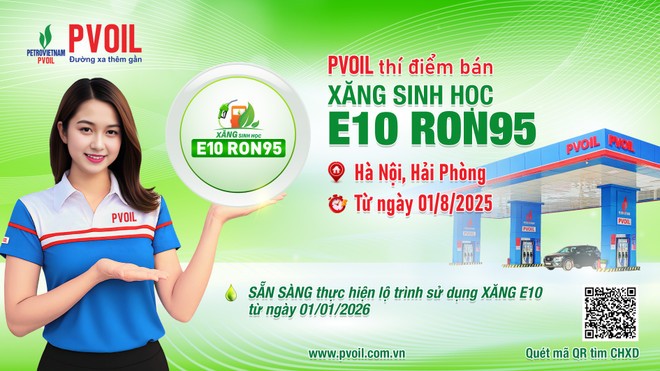Việc PVOIL triển khai thí điểm bán xăng E10 ngay từ ngày 01/8/2025 nhằm giúp khách hàng dần làm quen với loại nhiên liệu mới, tránh gây “cú sốc” trong quá trình chuyển đổi. Việc PVOIL triển khai thí điểm bán xăng E10 ngay từ ngày 01/8/2025 nhằm giúp khách hàng dần làm quen với loại nhiên liệu mới, tránh gây “cú sốc” trong quá trình chuyển đổi.
