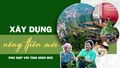 Xây dựng nông thôn mới phù hợp với tình hình mới