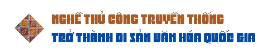 Bảo tồn nghề thủ công truyền thống góp phần gìn giữ văn hóa dân tộc.jpeg