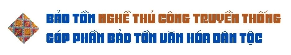 Bảo tồn nghề thủ công truyền thống góp phần gìn giữ văn hóa dân tộc.jpeg