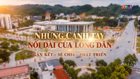 Phóng sự tài liệu: Những cánh tay nối dài của lòng dân