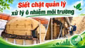 Siết chặt quản lý xử lý ô nhiễm môi trường