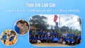 Tuổi trẻ Lào Cai xung kích, tình nguyện vì cộng đồng