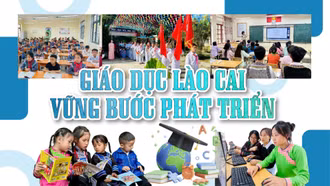Giáo dục Lào Cai vững bước phát triển