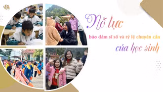 Nỗ lực bảo đảm sĩ số và tỷ lệ chuyên cần của học sinh