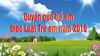 [Infographic] Quyền của trẻ em theo Luật Trẻ em năm 2016