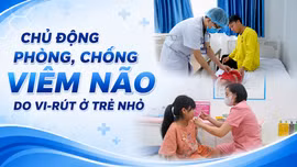 Chủ động phòng, chống viêm não do vi-rút ở trẻ nhỏ