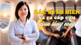 Bác sĩ Tô Hiền và ca cấp cứu giữa tầng mây