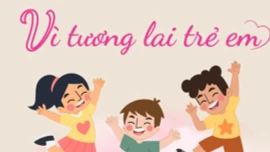 Vì tương lai trẻ thơ