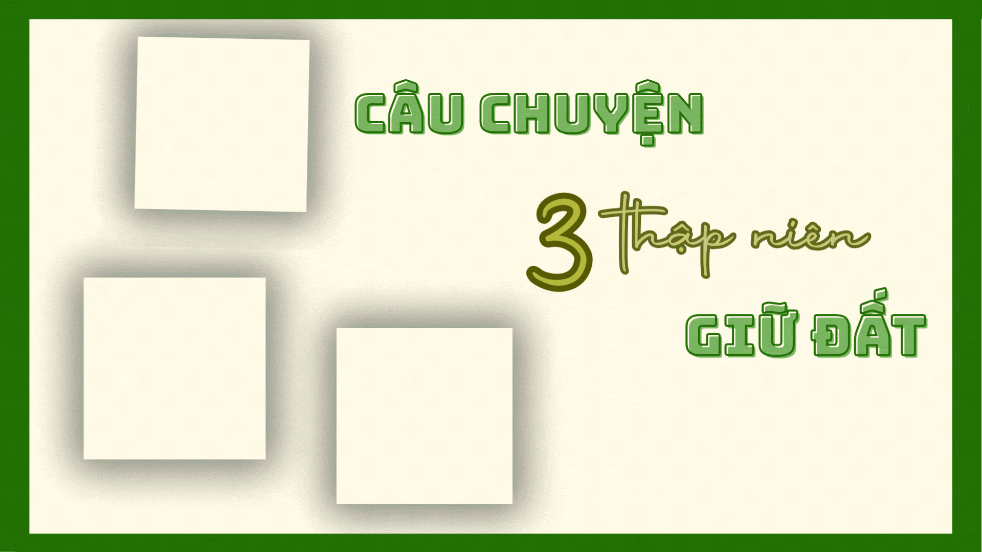 Câu chuyện 3 thập niên giữ đất