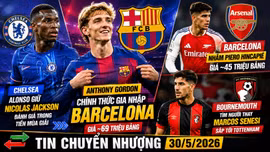 Tin chuyển nhượng hôm nay (30/5): Barcelona ra mắt Anthony Gordon