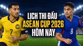 Lịch ASEAN Cup 2026 hôm nay 28/7: Lượt trận bảng B AFF Cup