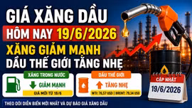 Giá xăng dầu hôm nay 19/6: Xăng giảm sâu, dầu thế giới tăng nhẹ