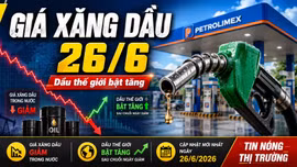 Giá xăng dầu hôm nay 26/6: Xăng dầu trong nước giảm, dầu thế giới tăng