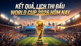 Cập nhật kết quả, lịch thi đấu World Cup hôm nay 24/6 mới nhất