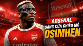 Tin chuyển nhượng hôm nay 4/6: Arsenal sáng cửa chiêu mộ Osimhen