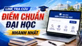Link tra cứu điểm chuẩn đại học 2026 nhanh nhất