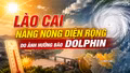 Lào Cai nắng nóng diện rộng do ảnh hưởng bão DOLPHIN