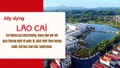 Xây dựng Lào Cai trở thành cực tăng trưởng, trung tâm kết nối giao thương kinh tế quốc tế, phát triển theo hướng xanh, hài hòa, bản sắc, hạnh phúc