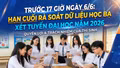 Trước 17 giờ ngày 6/6: Hạn cuối rà soát dữ liệu học bạ xét tuyển đại học năm 2026